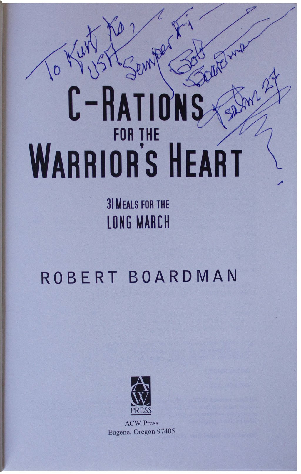 ROBERT BOARDMAN SIGNED C-Rations For The Warriors Heart 1ST EDITION Combat Tales