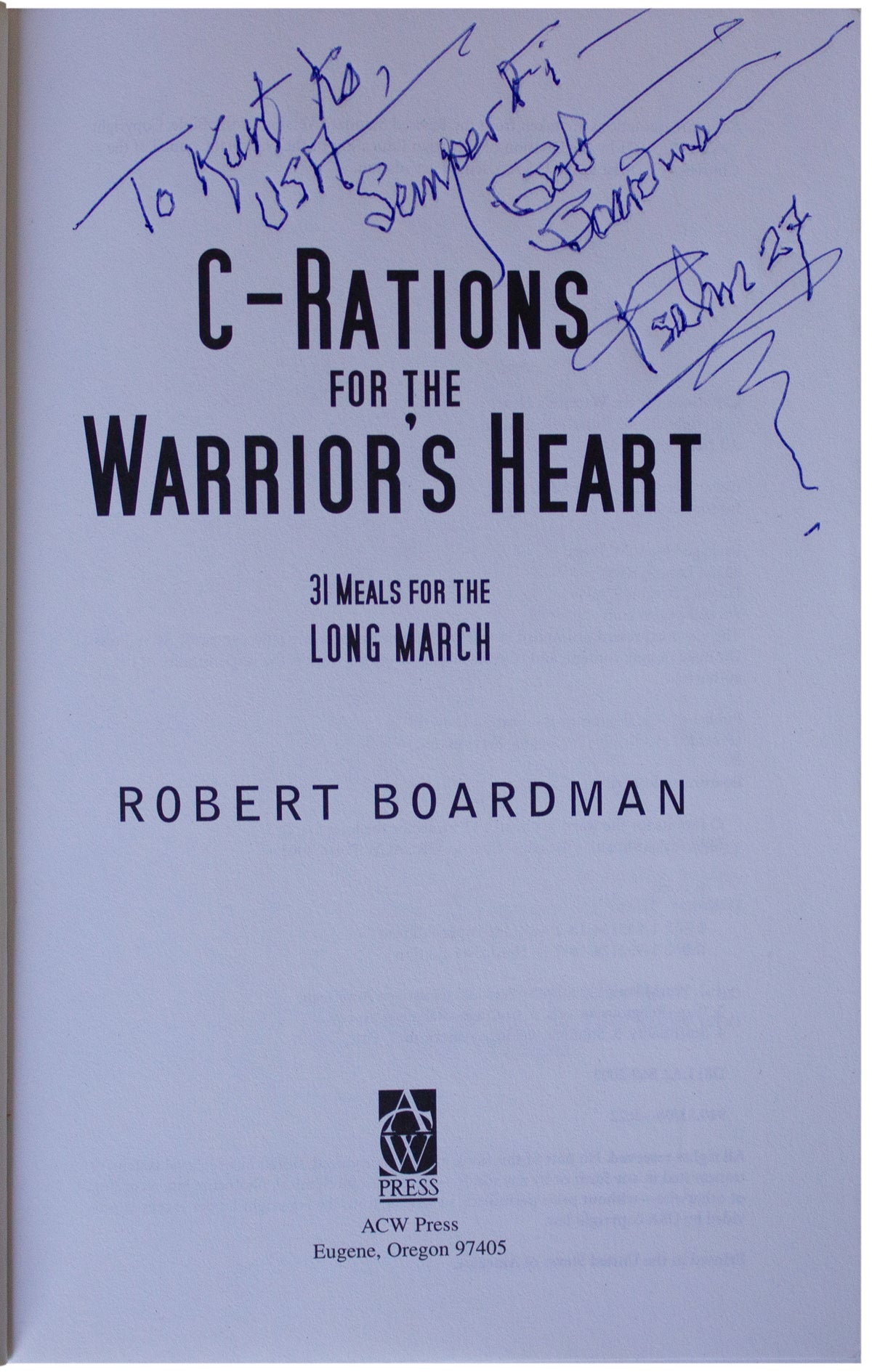 ROBERT BOARDMAN SIGNED C-Rations For The Warriors Heart 1ST EDITION Combat Tales