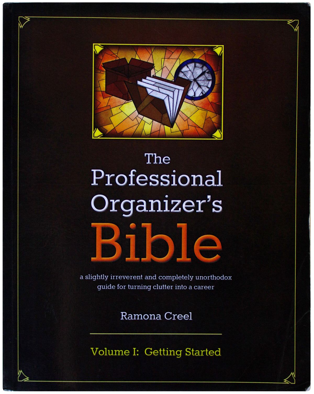 PROFESSIONAL ORGANIZER'S BIBLE Vol 1 Ramona Creel 2013 CAREER GUIDE Clutter Pro