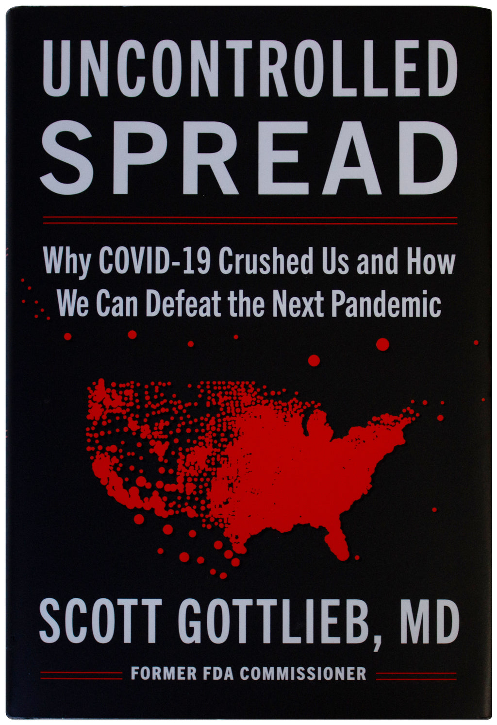 SCOTT GOTTLIEB SIGNED Uncontrolled Spread 1ST EDITION Hardback Covid-19 Pandemic