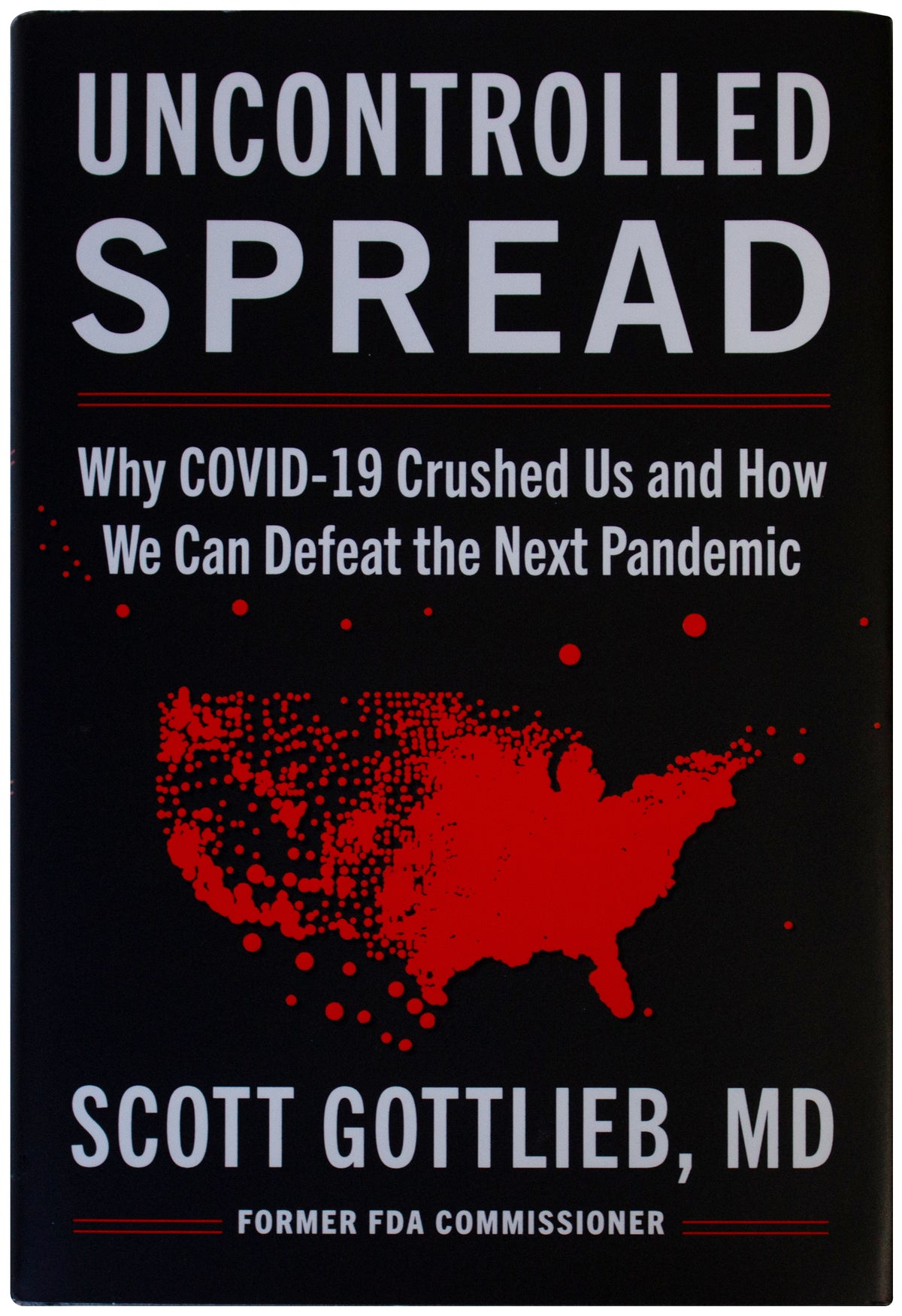 SCOTT GOTTLIEB SIGNED Uncontrolled Spread 1ST EDITION Hardback Covid-19 Pandemic