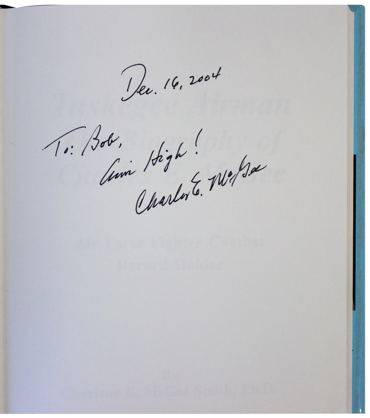 TUSKEGEE AIRMAN Charles McGee SIGNED HARDCOVER Pilot Bio WWII Korea Vietnam Wars