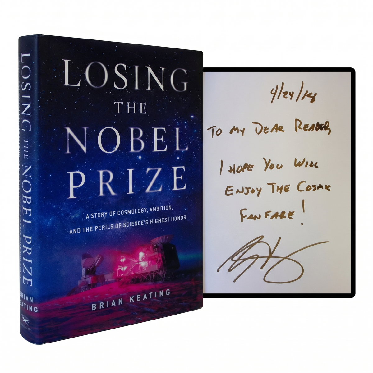 BRIAN KEATING SIGNED Losing The Nobel Prize 1ST EDITION Hardcover 2018 Cosmology