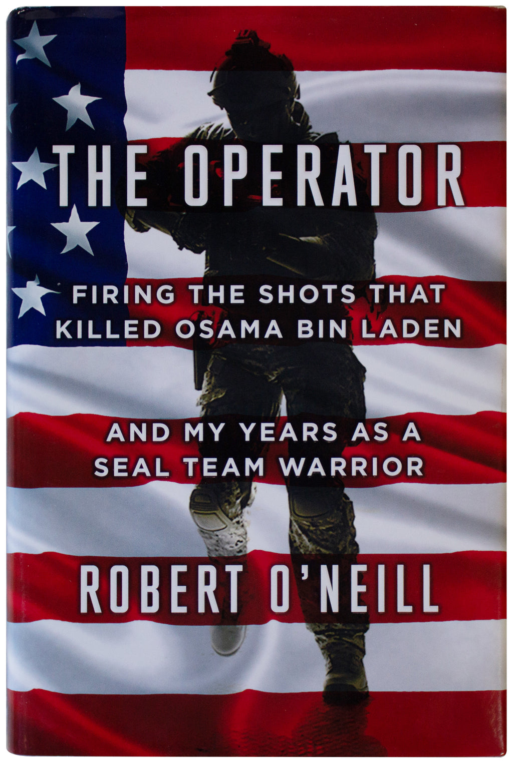 ROBERT O'NEILL SIGNED Operator HARDCOVER Navy Seal Team 6 Osama Bin Laden Killer