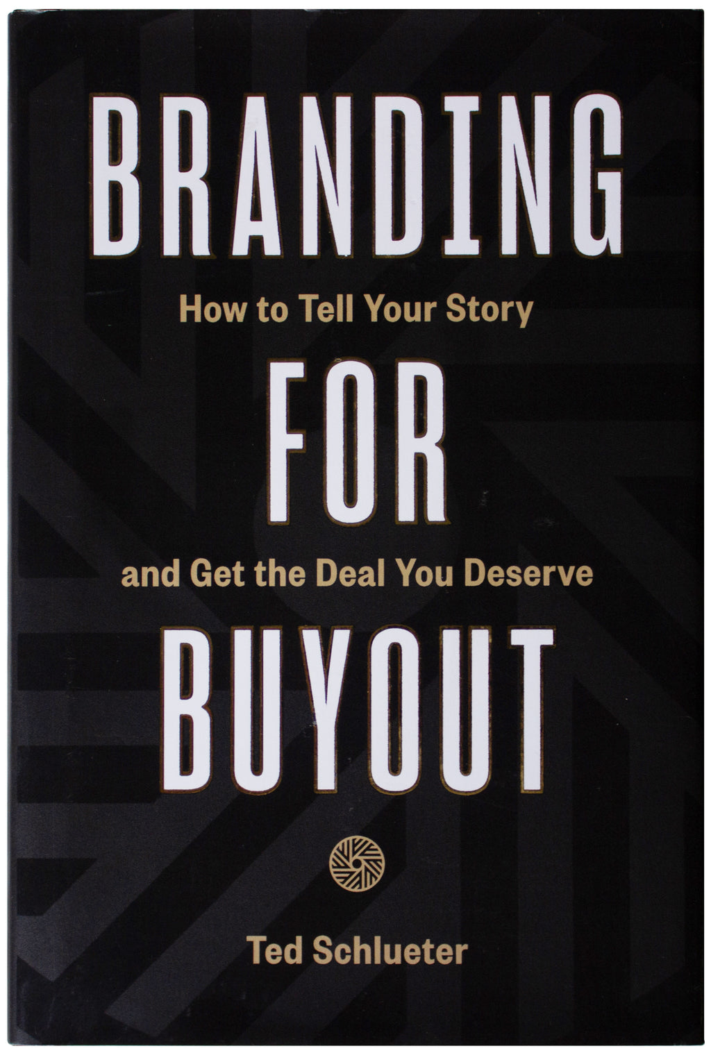 BRANDING FOR BUYOUT Ted Schlueter SIGNED HARDCOVER Brand Business Strategy M&A