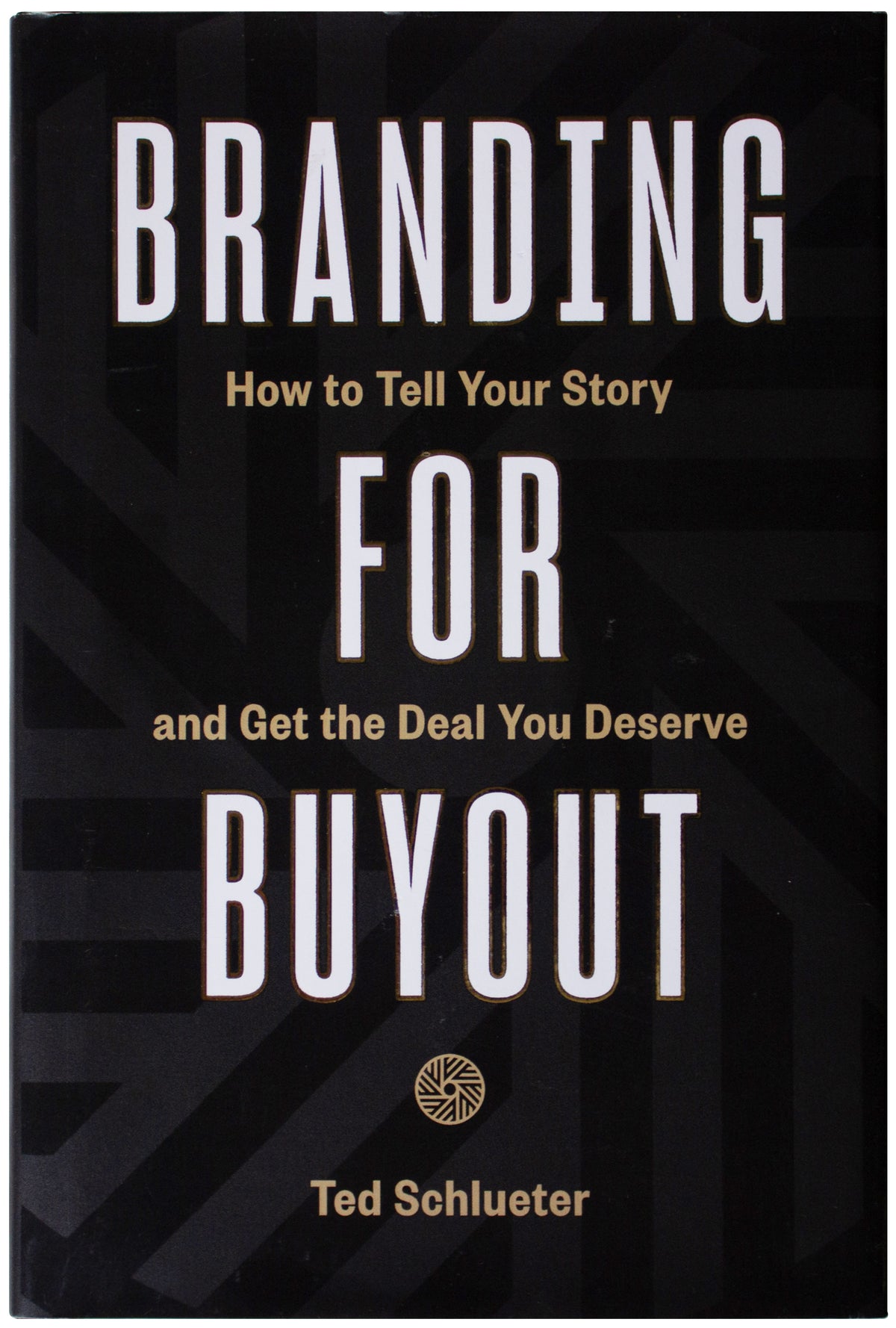 BRANDING FOR BUYOUT Ted Schlueter SIGNED HARDCOVER Brand Business Strategy M&A