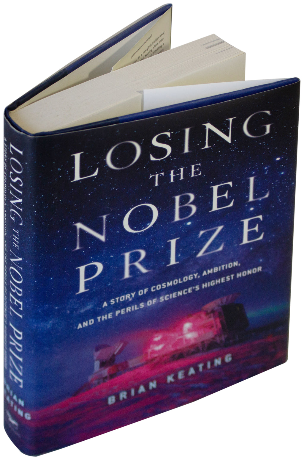 BRIAN KEATING SIGNED Losing The Nobel Prize 1ST EDITION Hardcover 2018 Cosmology