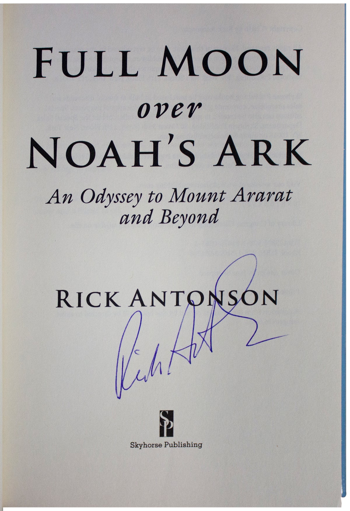 RICK ANTONSON SIGNED Full Moon Over Noahs Ark 1ST EDITION HARDCOVER Mount Ararat