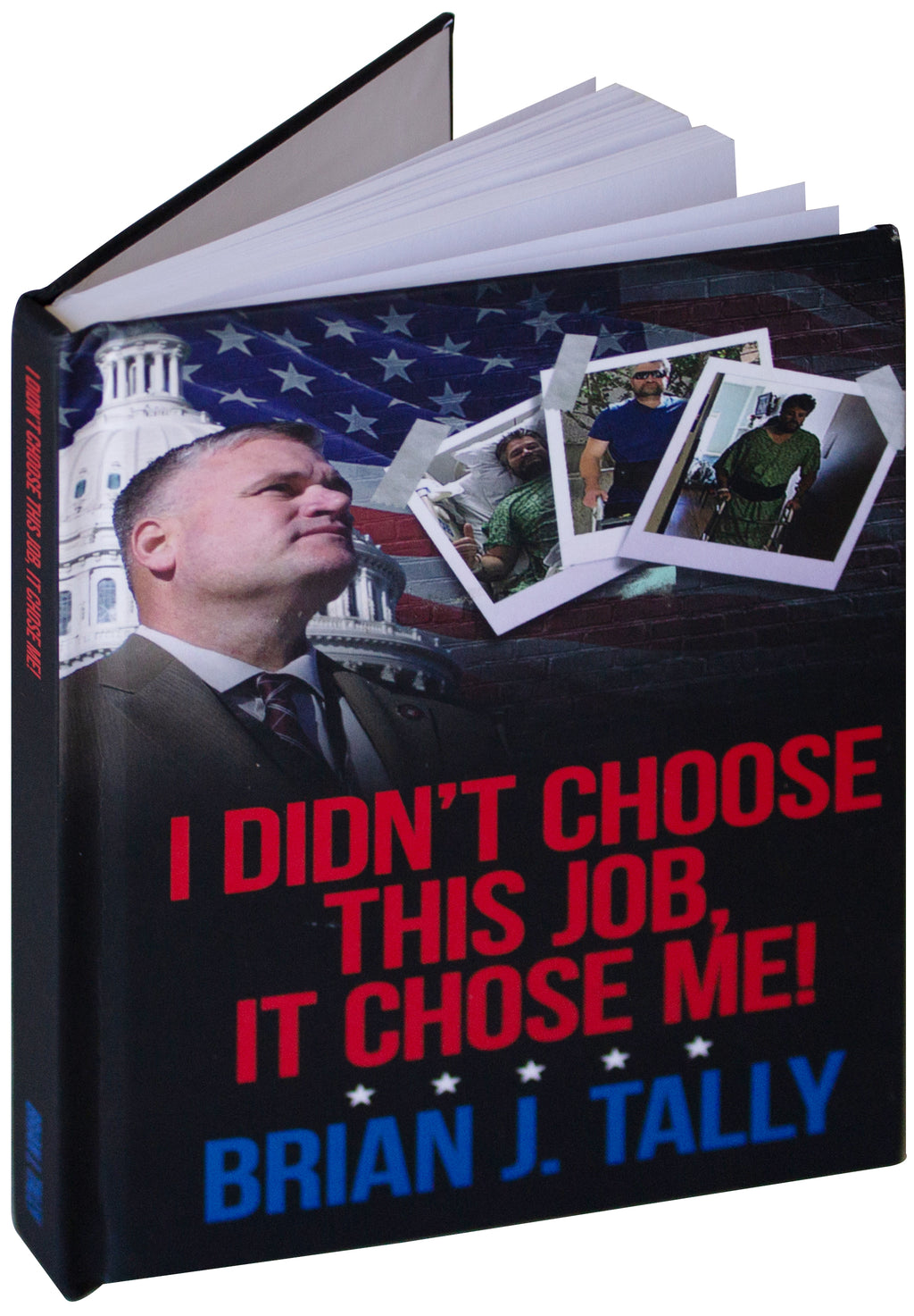 BRIAN J TALLY SIGNED I Didnt Choose This Job 1ST EDITION HC Congressman USMC Vet