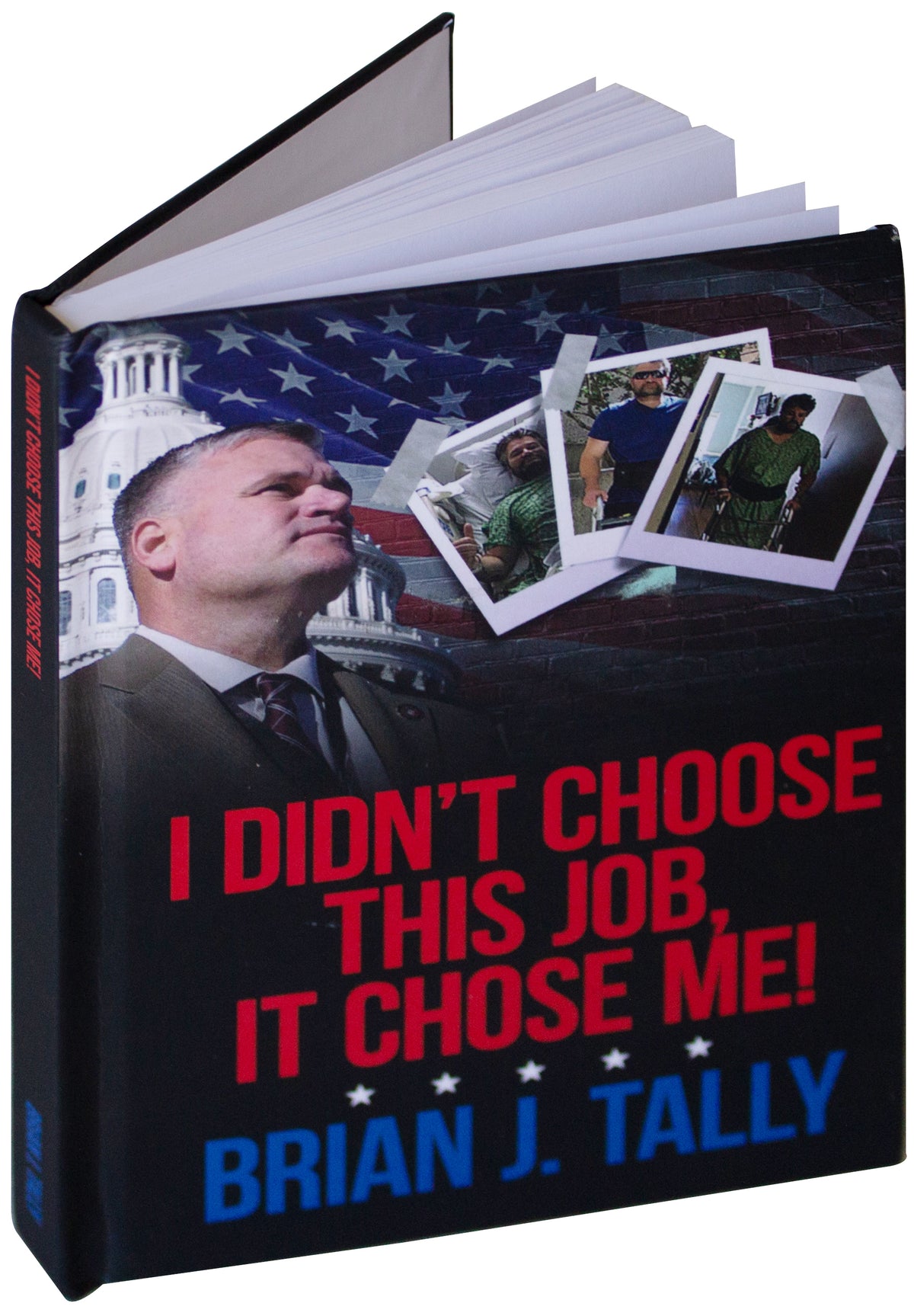 BRIAN J TALLY SIGNED I Didnt Choose This Job 1ST EDITION HC Congressman USMC Vet