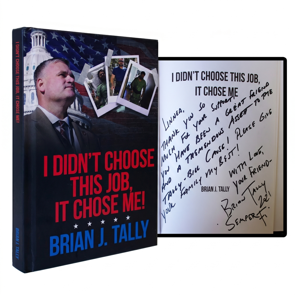 BRIAN J TALLY SIGNED I Didnt Choose This Job 1ST EDITION HC Congressman USMC Vet