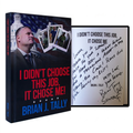 BRIAN J TALLY SIGNED I Didnt Choose This Job 1ST EDITION HC Congressman USMC Vet