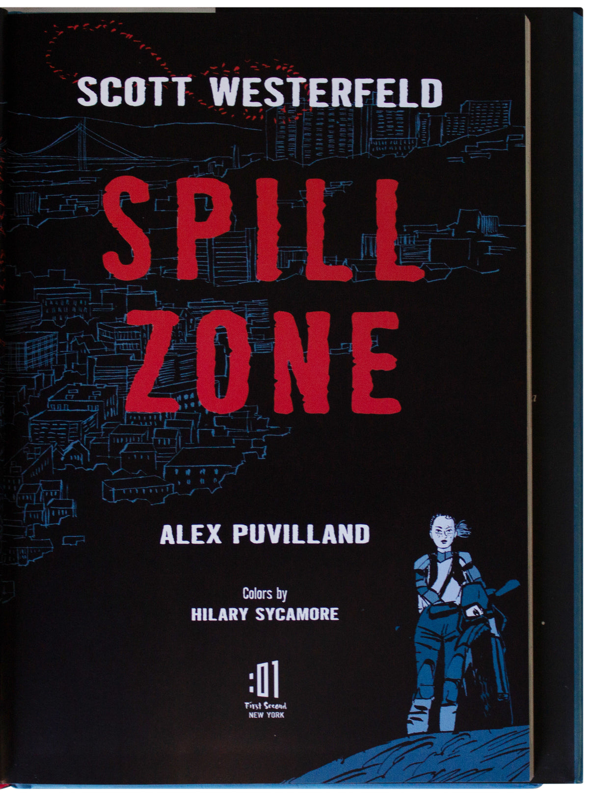 SCOTT WESTERFELD & ALEX PUVILLAND SIGNED Spill Zone Vol 1  1ST EDITION Hardcover