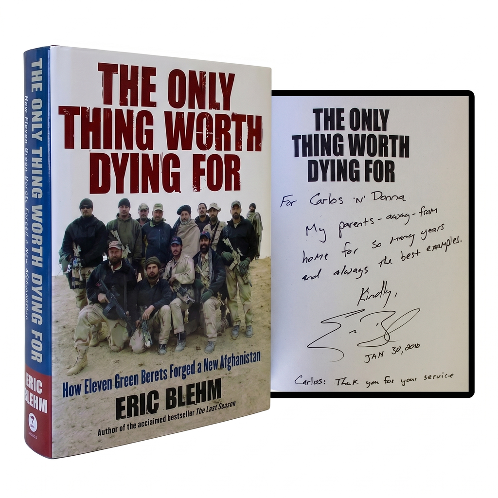 ERIC BLEHM SIGNED 1ST EDITION Only Thing Worth Dying For AFGHANISTAN Green Beret