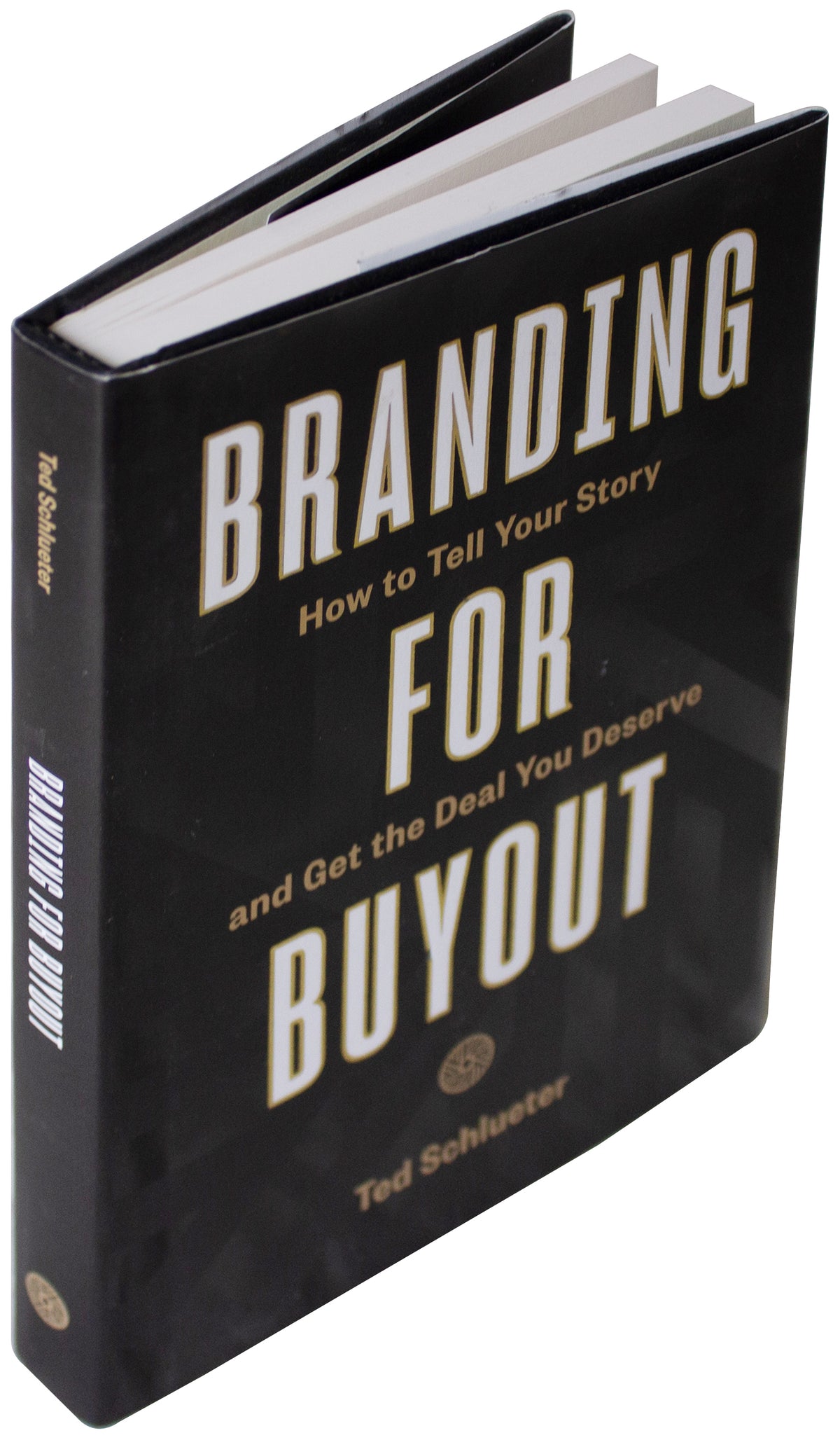 BRANDING FOR BUYOUT Ted Schlueter SIGNED HARDCOVER Brand Business Strategy M&A
