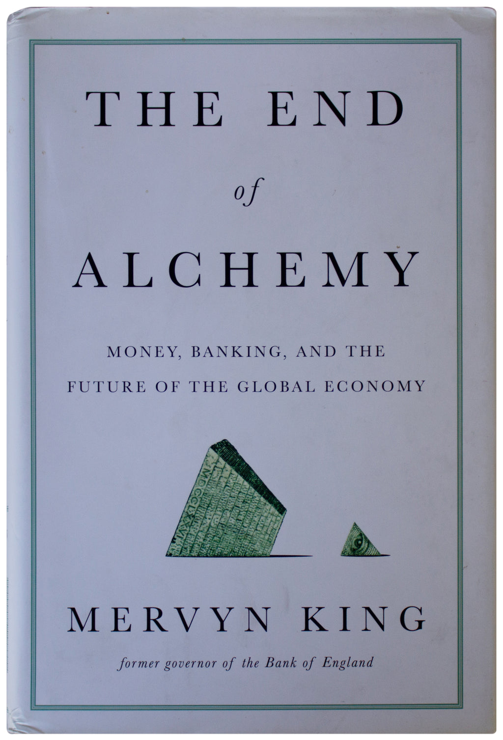MERVYN KING SIGNED End Of Alchemy 1ST EDITION HC Ex- Bank Of England Governor