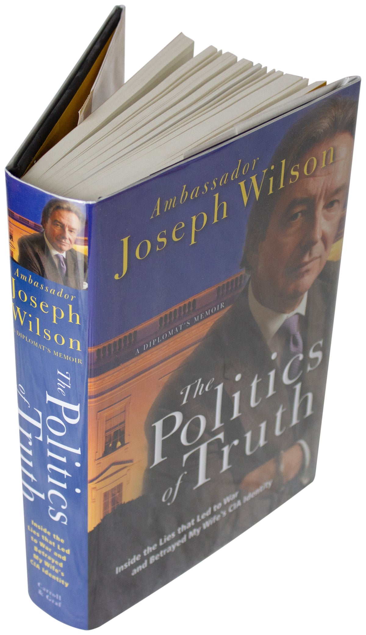 JOSEPH WILSON SIGNED Politics Of Truth 1ST EDITION Hardcover Iraq War Diplomat