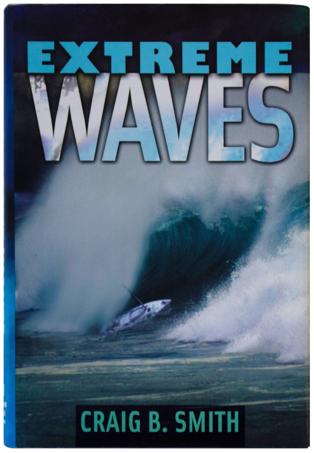 EXTREME WAVES Craig B. Smith SIGNED 1ST EDITION HARDCOVER Oceanography TSUNAMIS