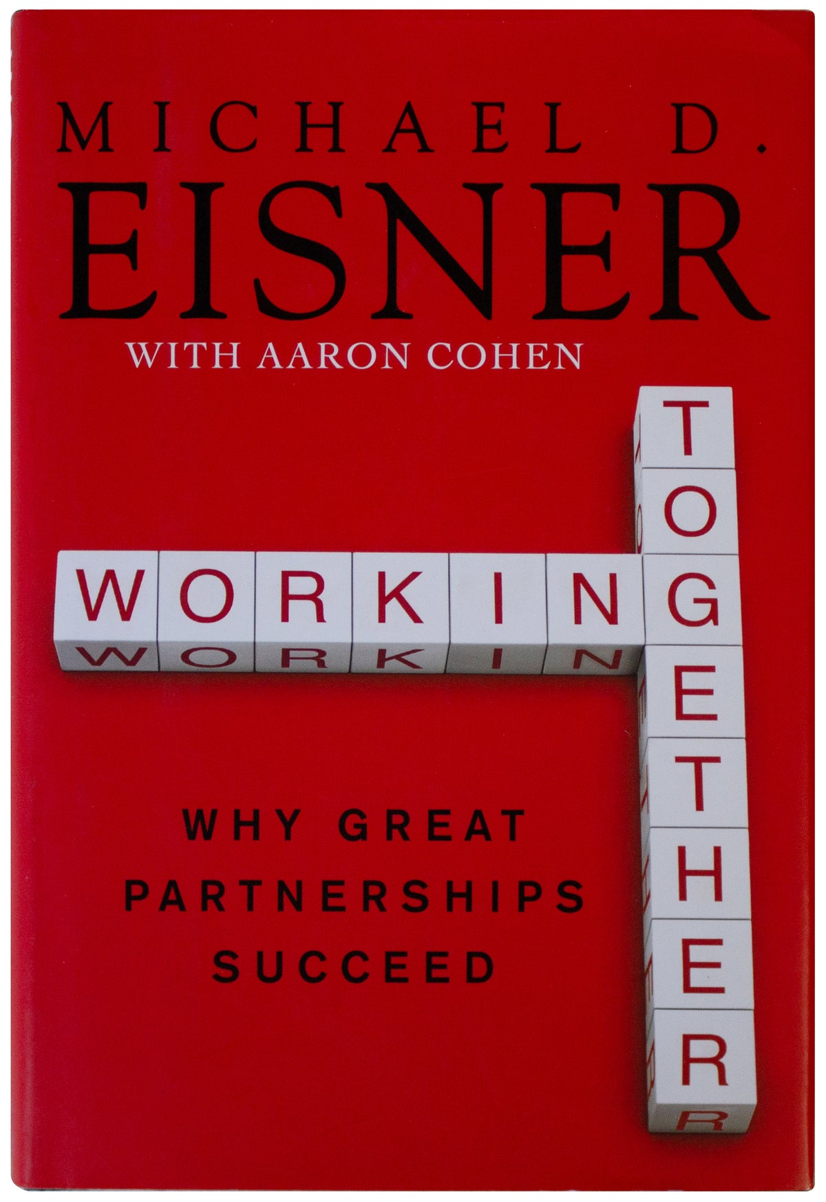MICHAEL EISNER SIGNED Working Together 1ST EDITION HARDCOVER Disney CEO 2010 HC