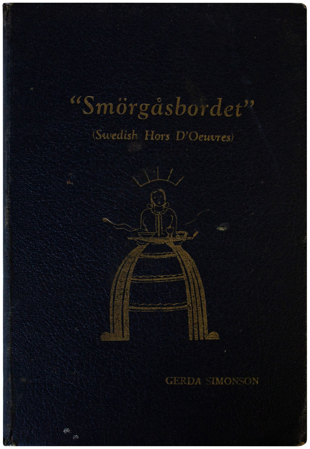 VTG 30s SWEDISH HORS D'OEUVRES COOKBOOK Smorgasbordet HARDCOVER Gerda Simonson