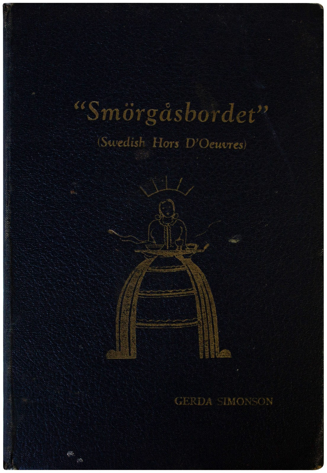 VTG 30s SWEDISH HORS D'OEUVRES COOKBOOK Smorgasbordet HARDCOVER Gerda Simonson