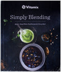 New VITAMIX Simply Blending COOKBOOK & Owner's Manual A3300 A3500 Easy Recipes !